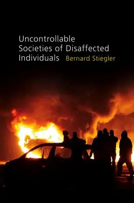 Niekontrolowane społeczeństwa zniechęconych jednostek: Niewiara i dyskredytacja, tom 2 - Uncontrollable Societies of Disaffected Individuals: Disbelief and Discredit, Volume 2