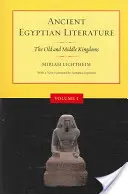 Starożytna literatura egipska, tom I: Stare i Średnie Królestwa - Ancient Egyptian Literature, Volume I: The Old and Middle Kingdoms