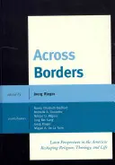 Ponad granicami: Perspektywy łacińskie w obu Amerykach: kształtowanie religii, teologii i życia - Across Borders: Latin Perspectives in the Americas Reshaping Religion, Theology, and Life