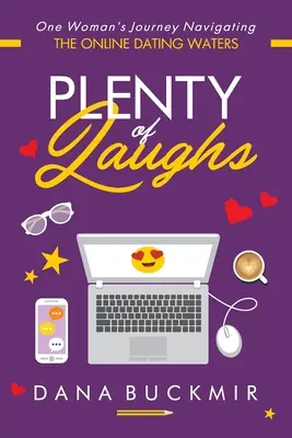 Mnóstwo śmiechu: Podróż jednej kobiety po internetowych wodach randkowych - Plenty of Laughs: One Woman's Journey Navigating the Online Dating Waters