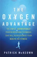 Oxygen Advantage - Prosta, naukowo udowodniona technika oddychania, która zrewolucjonizuje twoje zdrowie i sprawność fizyczną - Oxygen Advantage - The simple, scientifically proven breathing technique that will revolutionise your health and fitness