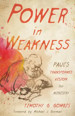 Moc w słabości: Odmieniona wizja służby Pawła - Power in Weakness: Paul's Transformed Vision for Ministry