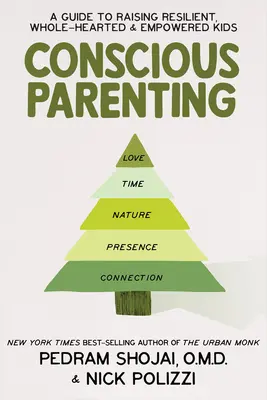 Świadome rodzicielstwo: Przewodnik po wychowywaniu odpornych, pełnych serca i silnych dzieci - Conscious Parenting: A Guide to Raising Resilient, Wholehearted & Empowered Kids