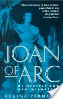 Joanna d'Arc: Ona sama i jej świadkowie - Joan of Arc: By Herself and Her Witnesses