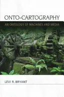 Onto-kartografia: Ontologia maszyn i mediów - Onto-Cartography: An Ontology of Machines and Media