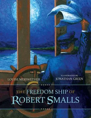 Statek wolności Roberta Smallsa - The Freedom Ship of Robert Smalls