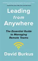 Leading From Anywhere - Uwolnij moc i wydajność zespołów zdalnych - Leading From Anywhere - Unlock the Power and Performance of Remote Teams