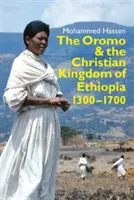 Oromo i chrześcijańskie królestwo Etiopii: 1300-1700 - The Oromo and the Christian Kingdom of Ethiopia: 1300-1700