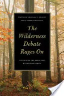 Debata o dzikiej przyrodzie trwa: Ciąg dalszy wielkiej debaty o nowej dzikiej puszczy - The Wilderness Debate Rages on: Continuing the Great New Wilderness Debate