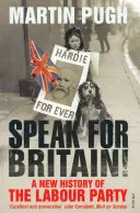 Speak for Britain!: Nowa historia Partii Pracy - Speak for Britain!: A New History of the Labour Party