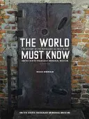 Świat musi wiedzieć: Historia Holokaustu opowiedziana w amerykańskim Muzeum Pamięci Holokaustu - The World Must Know: The History of the Holocaust as Told in the United States Holocaust Memorial Museum