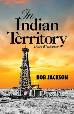 Na terytorium Indii: Historia dwóch rodzin - In Indian Territory: A Story of Two Families