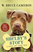 Shelby's Story: Historia szczeniaka - Shelby's Story: A Puppy Tale