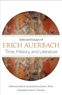 Czas, historia i literatura: Wybrane eseje Ericha Auerbacha - Time, History, and Literature: Selected Essays of Erich Auerbach