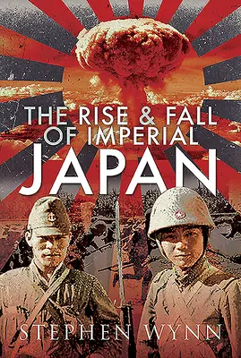 Powstanie i upadek imperialnej Japonii - The Rise and Fall of Imperial Japan