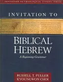 Zaproszenie do biblijnego języka hebrajskiego: Gramatyka dla początkujących - Invitation to Biblical Hebrew: A Beginning Grammar