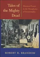 Opowieści o potężnych zmarłych: historyczne eseje z metafizyki intencjonalności - Tales of the Mighty Dead: Historical Essays in the Metaphysics of Intentionality