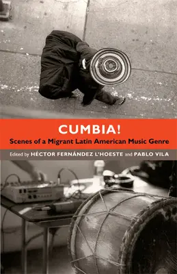 Cumbia! Sceny migrującego gatunku muzyki latynoamerykańskiej - Cumbia!: Scenes of a Migrant Latin American Music Genre