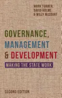 Rządzenie, zarządzanie i rozwój: Making the State Work - Governance, Management and Development: Making the State Work