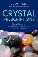 Kryształowe recepty: Przewodnik A-Z po ponad 1200 objawach i ich leczniczych kryształach - Crystal Prescriptions: The A-Z Guide to Over 1,200 Symptoms and Their Healing Crystals