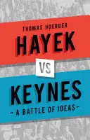 Hayek kontra Keynes: bitwa idei - Hayek Vs Keynes: A Battle of Ideas