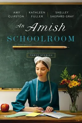 Sala szkolna amiszów: Trzy historie - An Amish Schoolroom: Three Stories