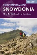 Mountain Walking in Snowdonia - 40 najlepszych tras w Snowdonii - Mountain Walking in Snowdonia - 40 of the finest routes in Snowdonia