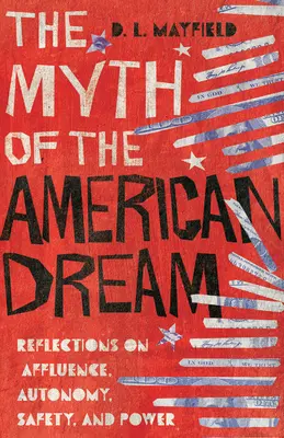 Mit amerykańskiego snu: Refleksje na temat dostatku, autonomii, bezpieczeństwa i władzy - The Myth of the American Dream: Reflections on Affluence, Autonomy, Safety, and Power