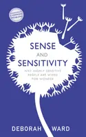 Zmysł i wrażliwość: Jak wysoce wrażliwi ludzie są stworzeni do cudów - Sense and Sensitivity: How Highly Sensitive People Are Wired for Wonder