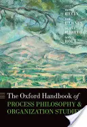 Oksfordzki podręcznik filozofii procesów i studiów nad organizacją - The Oxford Handbook of Process Philosophy and Organization Studies