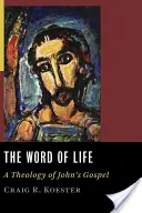 Słowo życia: Teologia Ewangelii Jana - The Word of Life: A Theology of John's Gospel