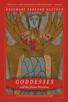 Boginie i boska kobiecość: Zachodnia historia religii - Goddesses and the Divine Feminine: A Western Religious History