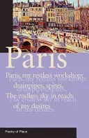 Paryż: Kolekcja poezji miejsca - Paris: A Collection of the Poetry of Place