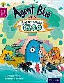 Oxford Reading Tree Story Sparks: Oxford Reading Tree Sparks: Oxford Level 10: Agent Blue and the Super-smelly Goo - Oxford Reading Tree Story Sparks: Oxford Level 10: Agent Blue and the Super-smelly Goo