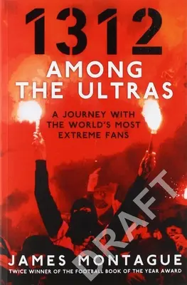 1312: Wśród ultrasów: Podróż z najbardziej ekstremalnymi fanami na świecie - 1312: Among the Ultras: A Journey with the World's Most Extreme Fans