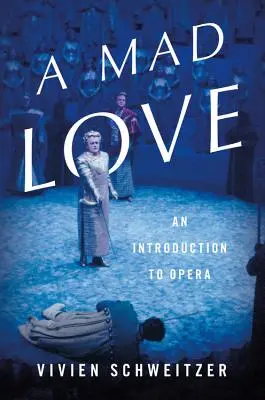 Szalona miłość: Wprowadzenie do opery - A Mad Love: An Introduction to Opera