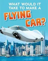 Jak zbudować latający samochód? - What Would it Take to Build a Flying Car?