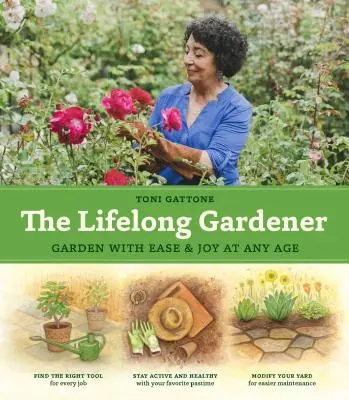 Ogrodnik na całe życie: Ogród z łatwością i radością w każdym wieku - The Lifelong Gardener: Garden with Ease and Joy at Any Age