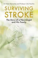 Jak przetrwać udar mózgu: Historia neurologa i jego rodziny - Surviving Stroke: The Story of a Neurologist and His Family