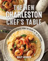 The New Charleston Chef's Table: Niezwykłe przepisy z serca Starego Południa - The New Charleston Chef's Table: Extraordinary Recipes from the Heart of the Old South