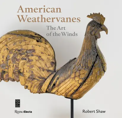 Amerykańskie wiatrowskazy: Sztuka wiatrów - American Weathervanes: The Art of the Winds