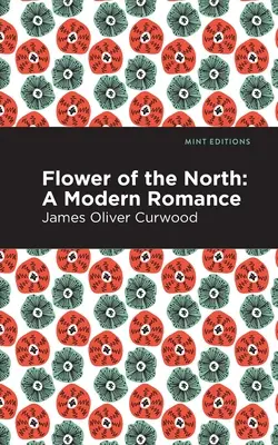 Kwiat Północy: A Modern Romance - Flower of the North: A Modern Romance