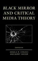 Czarne lustro i krytyczna teoria mediów - Black Mirror and Critical Media Theory