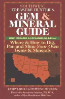 Southwest Treasure Hunter's Gem and Mineral Guide (6th Edition): Gdzie i jak kopać, przesuwać i wydobywać własne klejnoty i minerały - Southwest Treasure Hunter's Gem and Mineral Guide (6th Edition): Where and How to Dig, Pan and Mine Your Own Gems and Minerals