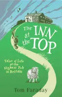 The Inn at the Top: Opowieści o życiu w najwyższym pubie w Wielkiej Brytanii - The Inn at the Top: Tales of Life at the Highest Pub in Britain