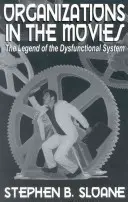 Organizacje w filmach: Legenda dysfunkcyjnego systemu - Organizations in the Movies: The Legend of the Dysfunctional System