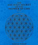 Starożytny sekret kwiatu życia - The Ancient Secret of the Flower of Life