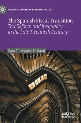 Hiszpańska transformacja fiskalna: Reforma podatkowa i nierówności pod koniec XX wieku - The Spanish Fiscal Transition: Tax Reform and Inequality in the Late Twentieth Century