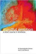 Uważne emocje: Krótki kurs życzliwości - Mindful Emotion: A Short Course in Kindness