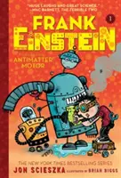 Frank Einstein i silnik na antymaterię (seria Frank Einstein #1): Księga pierwsza - Frank Einstein and the Antimatter Motor (Frank Einstein Series #1): Book One